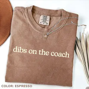 Comfort Colors Dibs On The Coach T-shirt Funny Sports Wife Tee For Football Basketball Baseball Gift Idea For Coach’s Or Wife
