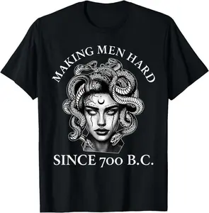 Making Men Hard Since 700 B.C Funny Feminist Medusa Ancient T-Shirt Novelty Graphic T Shirt funny tshirt Undershirts Tees Casual Streetwear Classic Plain Men's Women Cotton Moisture Wicking Short Sleeve Crew Neck Crewneck Top