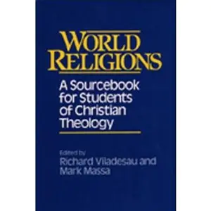 USED-World Religions: A Sourcebook for Students of Christian Theology by Richard Viladesau (Paperback)
