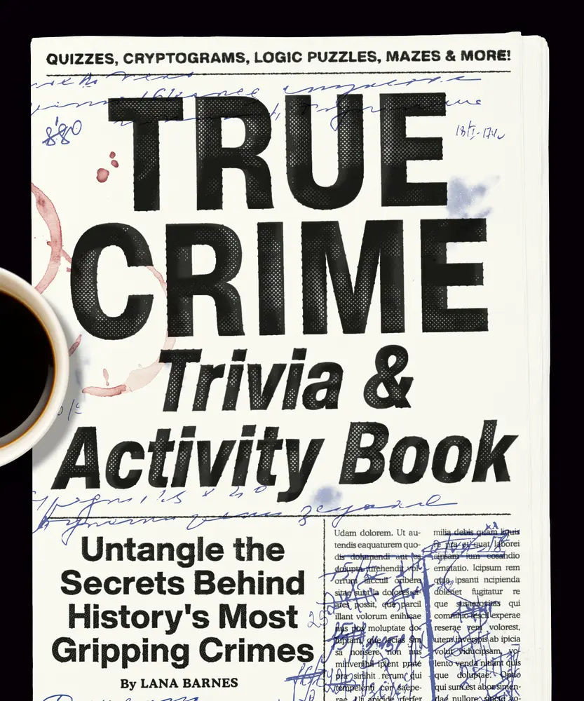 USED Book - True Crime Trivia & Activity Book: Untangle the Secrets Behind History's Most Gripping Crimes by Barnes, Lana (Paperback) - english