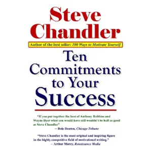 USED-Ten Commitments to Your Success by Chandler, Steve (Paperback)