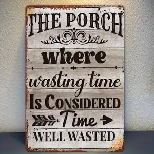 Porch Sign Gift, Country Style Porch Where Wasting Time Is Considered a Waste of Time Iron Sign, Hanging Sign Home Porch Decoration, Perfect Gift and Home Decoration 8x12 Inches