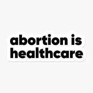 Abortion is Healthcare BW Sticker