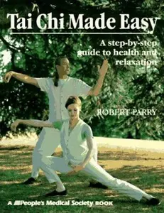 USED-Tai Chi Made Easy: A Step-By-Step Guide to Health and Relaxation by Robert Parry (Paperback)
