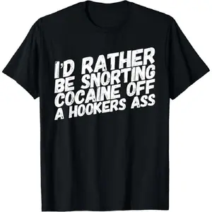 Men's T-shirt Funny Cocaine Hooker T-Shirt,High-quality print,Soft and comfortable to the touch ,High-quality print,Soft and comfortable,  Golf Gift T-Shirt For Men and Women