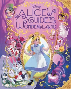 Alice's Guide to Wonderland (Disney Alice in Wonderland) -- Eric Geron, Hardcover