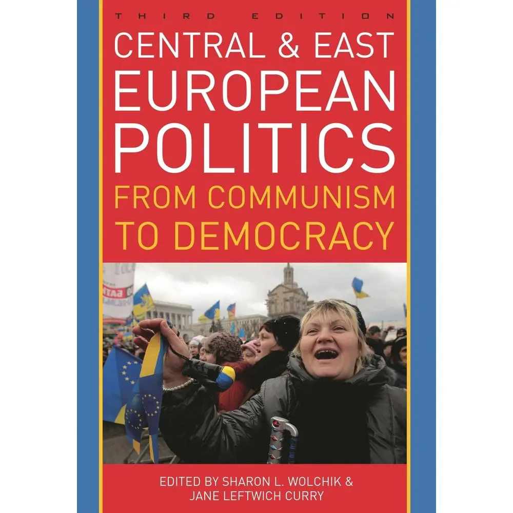 USED-Central and East European Politics: From Communism to Democracy by Wolchik, . (Paperback)