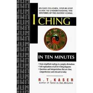 USED-I Ching in Ten Minutes by Richard T Kaser (Paperback)