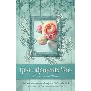USED-God Moments Too: A Year in the Word (God Moments: A Year in the Word) by the writers of the encouraging website (Paperback)
