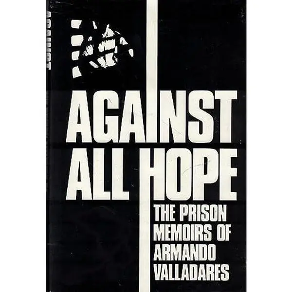 USED Book - Against All Hope: the Prison Memoirs of Armando Valladares by Armando Valladares (translated By Andrew Hurley) (Hardcover) - english