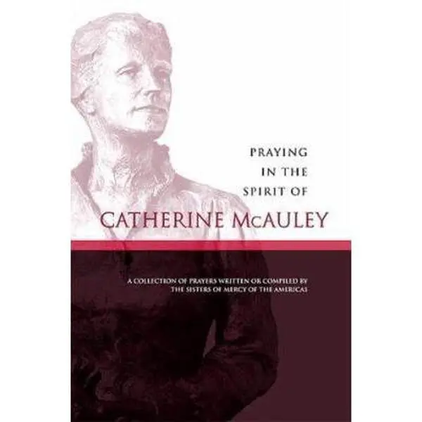 USED Book - Praying in the Spirit of Catherine McAuley: A Collection of Prayers by Sisters of Mercy of the Americas (Paperback) - english
