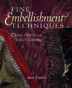 USED-Fine Embellishment Techniques: Classic Details for Today's Clothing by Conlon, Jane (Paperback)