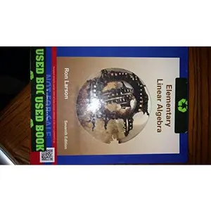 USED-ELEMENTARY LINEAR ALGEBRA 7TH.ED. i.e. Larson by larson (Hardcover)