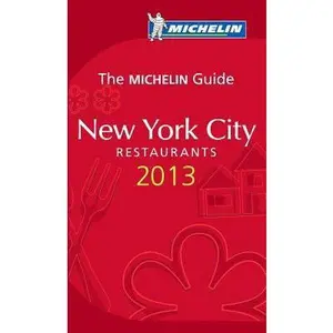 USED-MICHELIN Guide New York City 2013 (Michelin Guide/Michelin) by Michelin Travel & Lifestyle (Paperback)