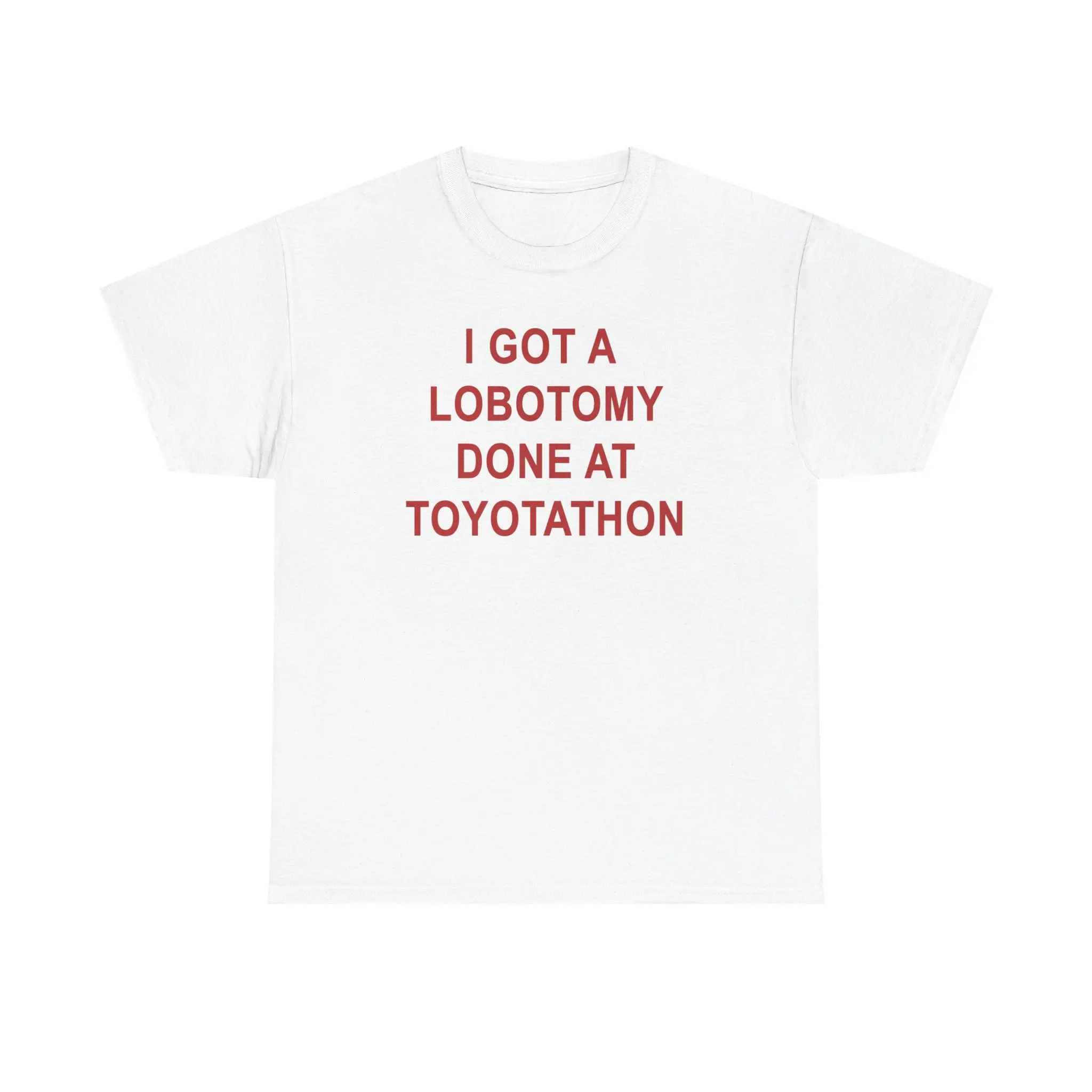 I GOT A LOBOTOMY AT TOYOTATHON - GRAPHIC TEE