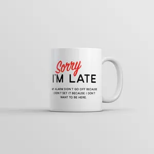 Sorry Im Late Mug Funny Sarcastic Sleeping Joke Coffee Cup - 11oz Funny Coffee Mugs Ceramic Printed Drinkware Cup