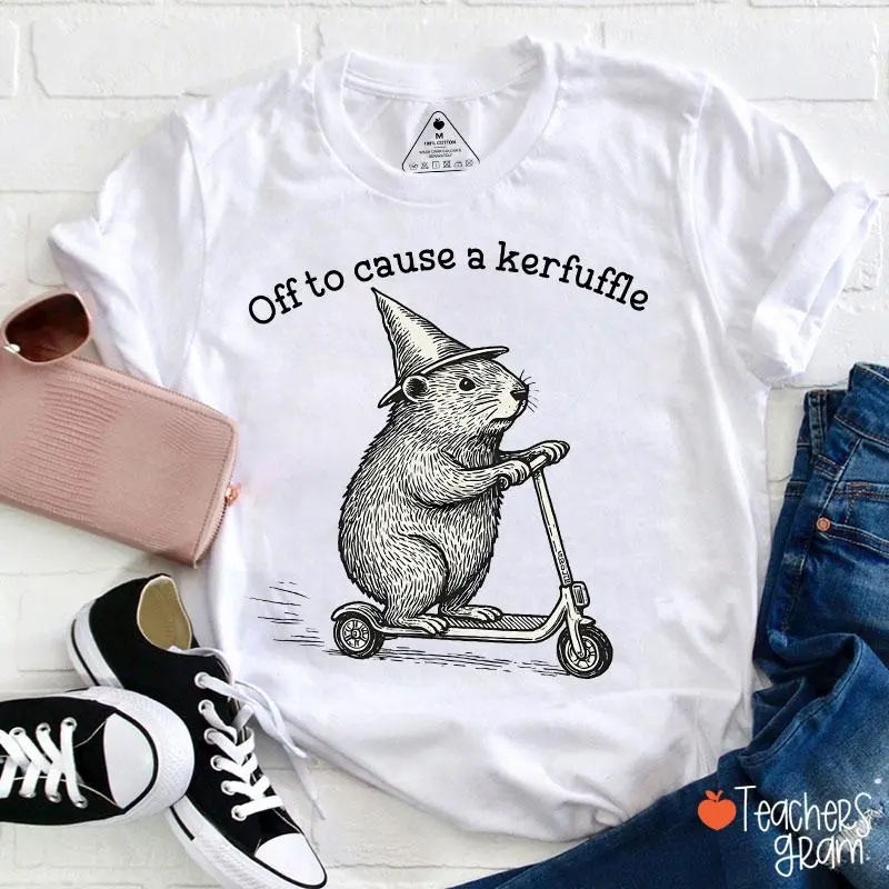 Off To Cause A Kerfuffle Teacher T-Shirt