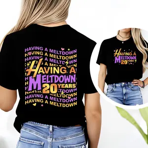 100 Percent Cotton Casual Style T Shirt Having A Meltdown 20 Years Graphic Design For Birthday Celebration Summer Wear Gift For Her