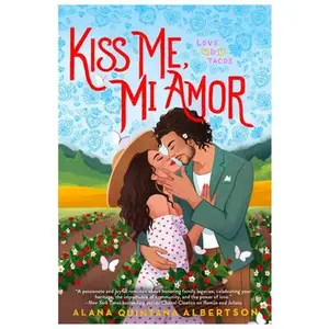 Kiss Me, Mi Amor -- Alana Quintana Albertson - Paperback
