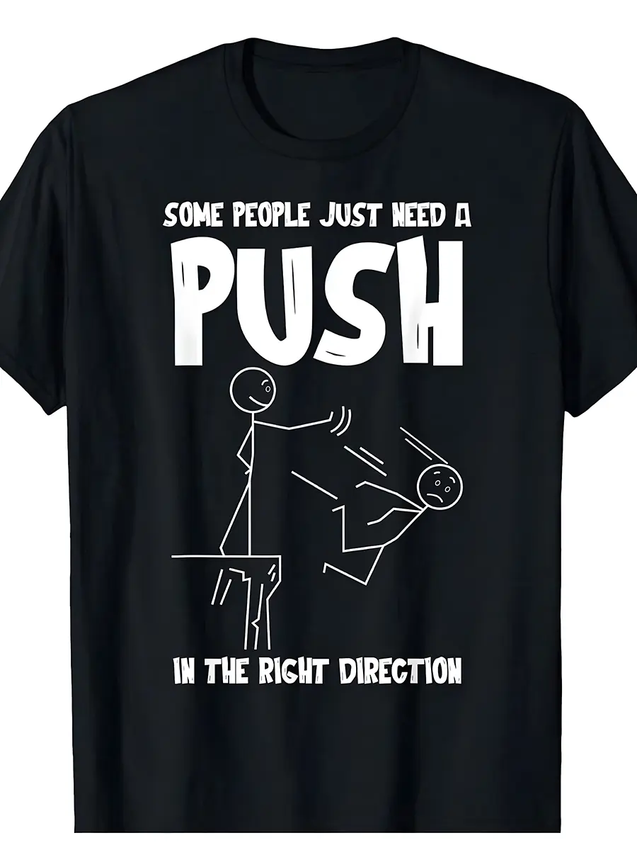 Humorous Graphic Tee Saying "Some Individuals Simply Require a Bit of Encouragement" - Black, Casual Men'S Sarcastic Quote Shirt, Perfect for Any Season, Casual Wear T-Shirt | Fun Design T-Shirt