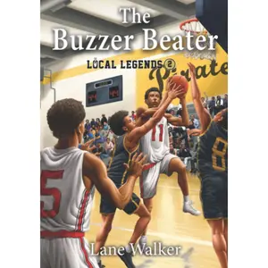 The Buzzer Beater (Local Legends: Sports Chapter Books For Kids) Paperback – July 16, 2022