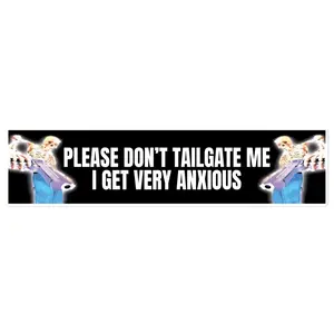 Please Don't Tailgate Me bumper sticker Please Don't Tailgate Me bumper sticker