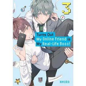 Turns Out My on the internet Friend Is My Real-Life Boss! 3 -- Nmura - Paperback
