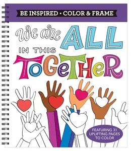 Color & Frame - Be Inspired: We Are All in This Together (Adult Coloring Book) Spiral-bound