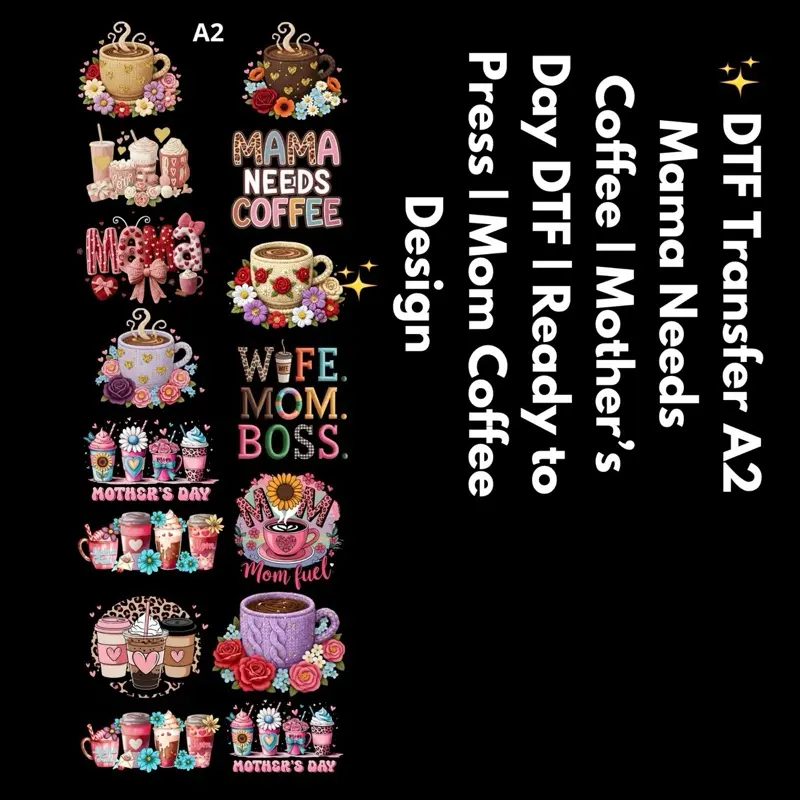DTF Transfer A2 Mama Needs Coffee | Mother’s Day DTF | Ready to Press | Mom Coffee Design