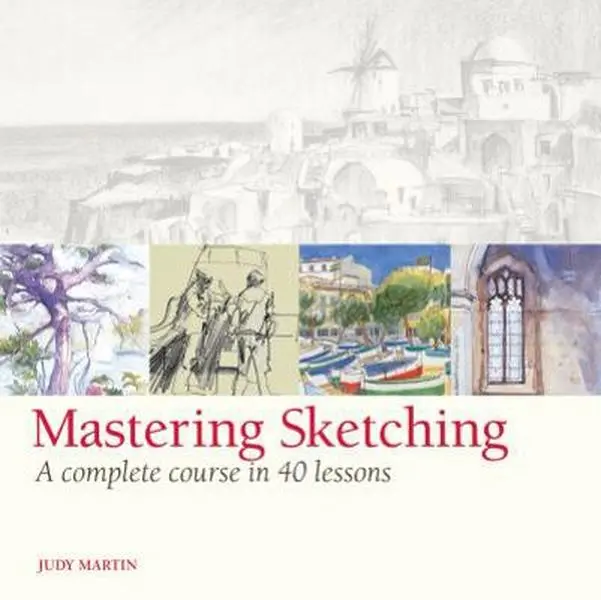 USED Book - Mastering Sketching: A Complete Course in 40 Lessons by Judy Martin (Paperback) - english