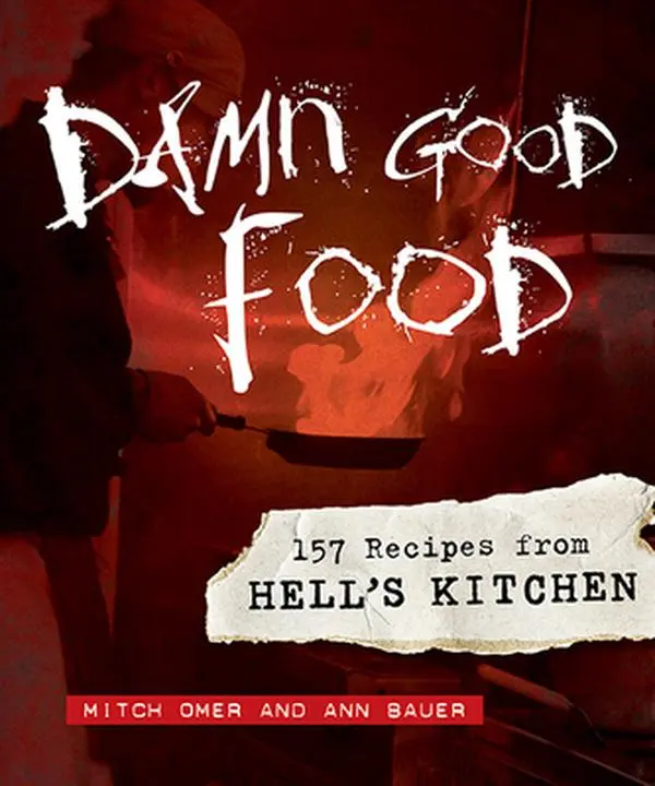 Damn Good Food: 157 English Cooking Recipes from Hell's Kitchen, Mitch Omer, Hardcover Book