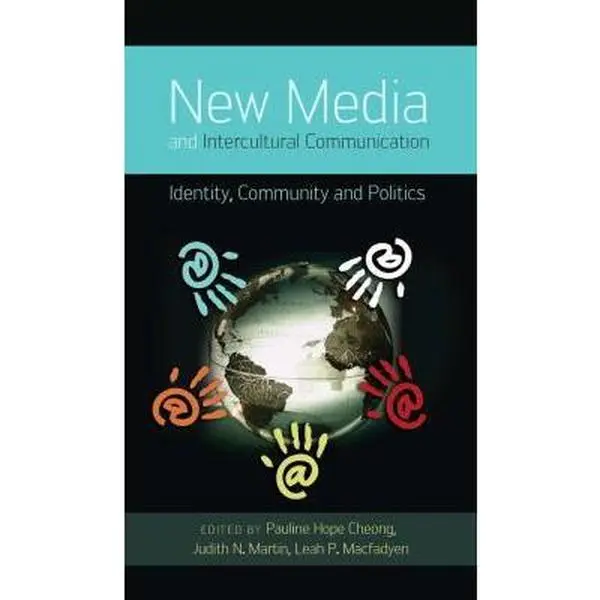 USED-New Media and Intercultural Communication: Identity, Community and Politics by Cheong, Pauline Hope (Paperback)