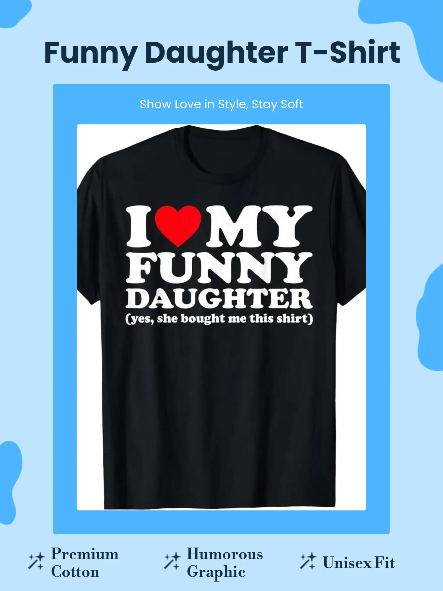 I Love My Funny Daughter Yes She Bought Me This Shirt T-Shirt Womenswear Top Women's T-shirts Crewneck Print Cotton Tee Casual