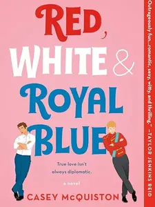 Casey McQuiston Red White & Royal Blue A Novel 9781984898326 Simple Yet Striking Color Combination
