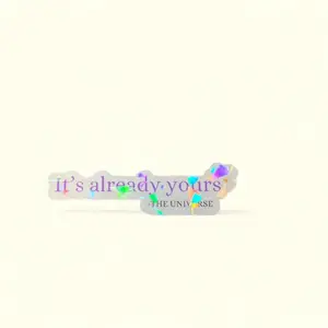 Holographic Manifestation Sticker It’s Already Yours Quote Vinyl Sticker Positive Affirmation Laptop Notebook Decal Spiritual Gift
