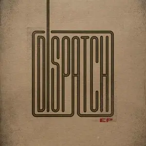 Dispatch - EP  [CD5 MAXI-SINGLE] Extended Play, Special Packaging