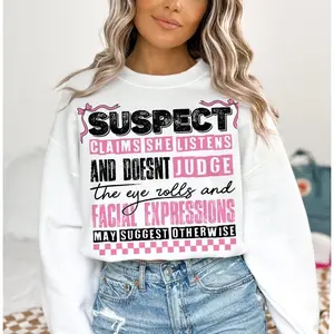 Suspect Claims She Listens And Doesnt Judge Crewneck Sweatshirt, Suspect Trendy, Trending Pink Coquette, Graphic Tees Women