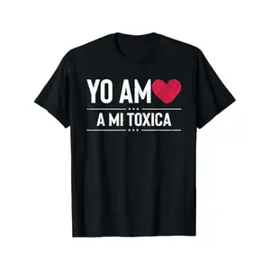 Cotton Hilarious Yo Am A Mi Toxica Relationship Valentines Loving T-Shirt