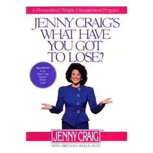 USED-Jenny Craig's What Have You Got to Lose: A Personalized Weight Management Program by Jenny Craig (Hardcover)