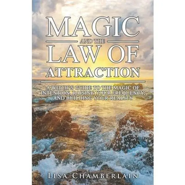 USED Book - Magic and the Law of Attraction: A Witch's Guide to the Magic of Intention, Raising Your Frequency, and Building Your Reality by Chamberlain, Lisa (Paperback) - english