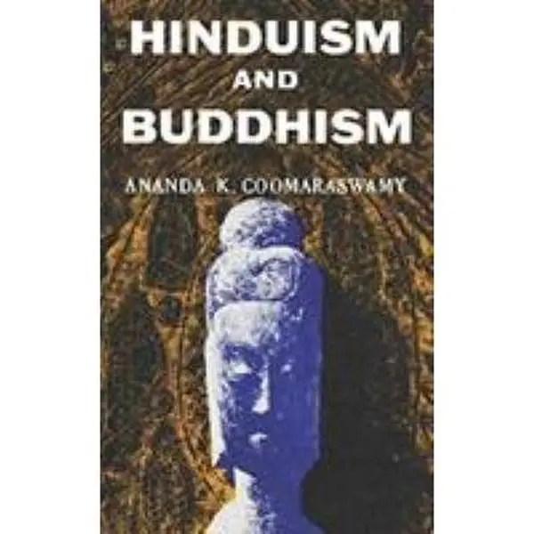 USED-Hindusium and Buddhism by Coomeraswamy, Ananda K. (Paperback)