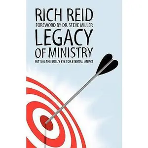 USED-Legacy of Ministry by Rich Reid (Paperback)