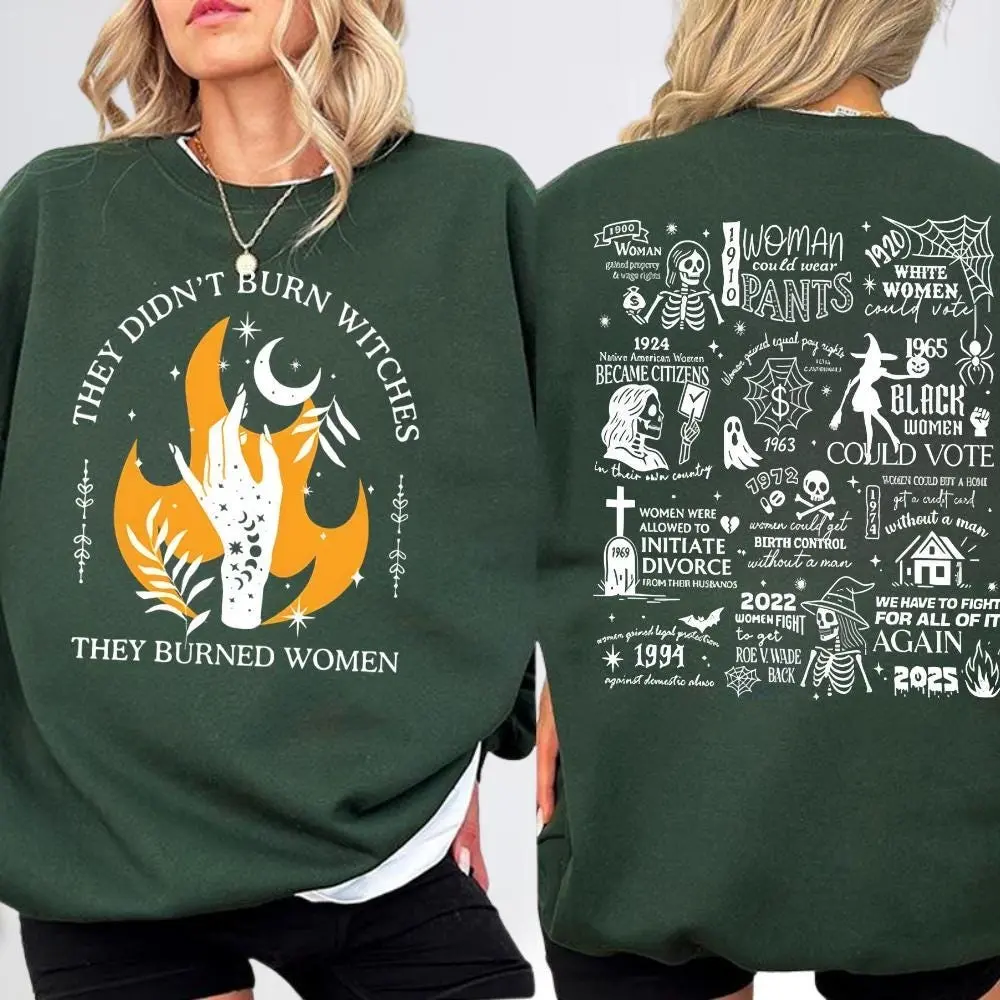 They Didn't Burn Witches They Burned Women Sweatshirt, Feminism Hoodie, Liberal Witch Shirt, Bury The Patriarchy Shirt