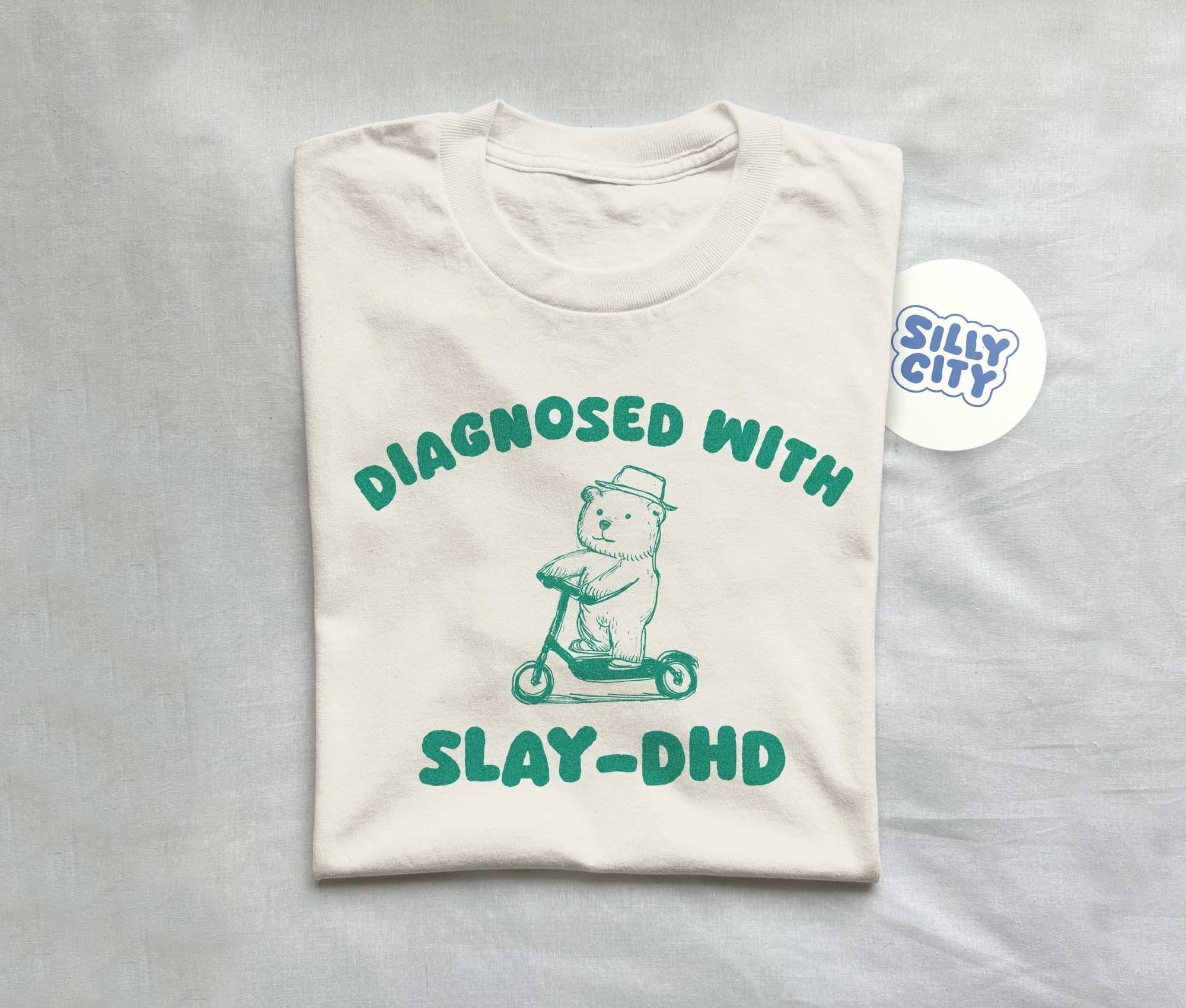 Diagnosed With Slay-DHD – Unisex