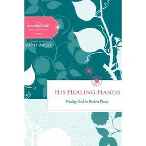 USED-His Healing Hands: Finding God in Broken Places (Women of Faith Study Guide, Hope) by Margaret Feinberg (Hardcover)