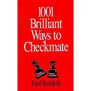 USED-1001 Brilliant Ways to Checkmate by Fred Reinfeld (Paperback)