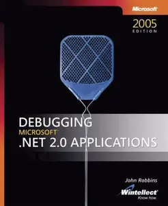 USED-Debugging Microsoft .NET 2.0 Applications by John Robbins (Paperback)