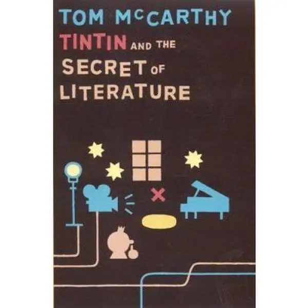 USED-Tintin And the Secret of Literature by Tom McCarthy (Hardcover)