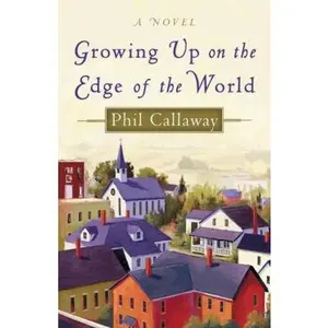 USED-Growing Up on the Edge of the World (The Chronicles of Grace, Book 1) by Phil Callaway (Paperback)