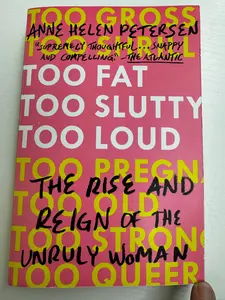 Too Fat Too Slutty Too Loud by Anne Helen Petersen